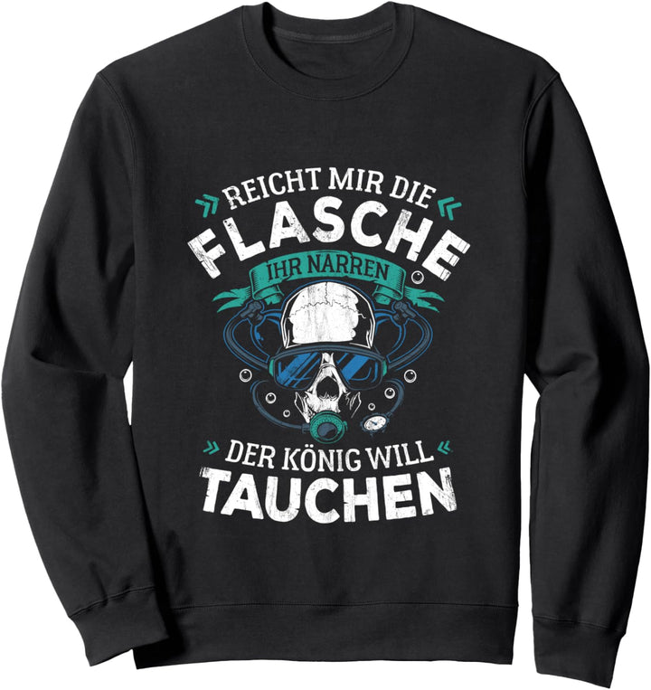 Reicht Mir Die Sauerstoffflasche Tauchen Scuba Diver Taucher Sweatshirt
