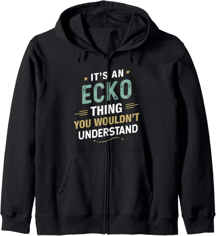 Es ist eine ECKO-Sache, die Sie nicht verstehen würden Vorname Kapuzenjacke