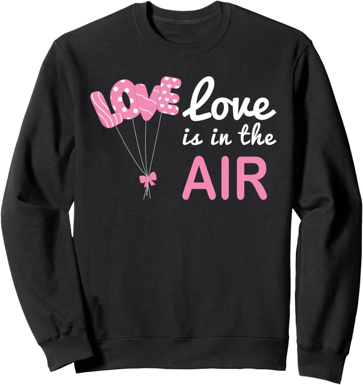 Love Is Liebe ist Valentinstag Dekoration Paare Partner Sweatshirt