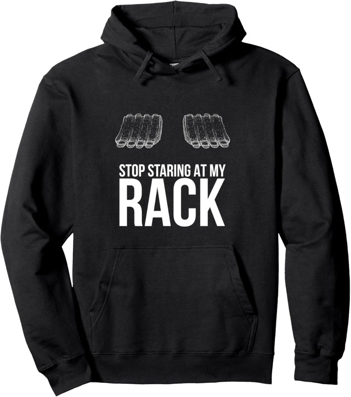 Stop Staring At My Rack-Grill-Meister Grill Barbecue Grill Pullover Hoodie