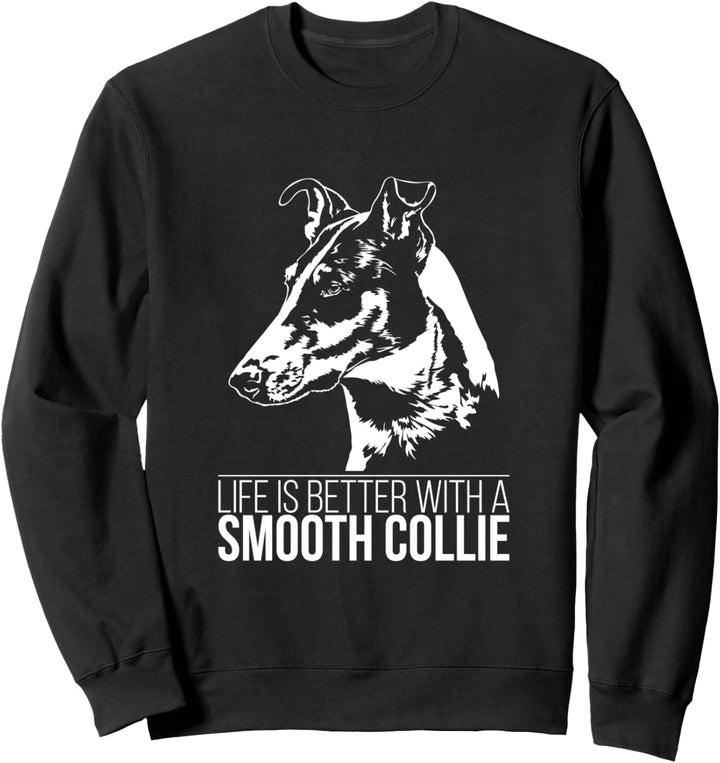 Kurzhaarcollie Smooth Collie life better Spruch Hundespruch Sweatshirt