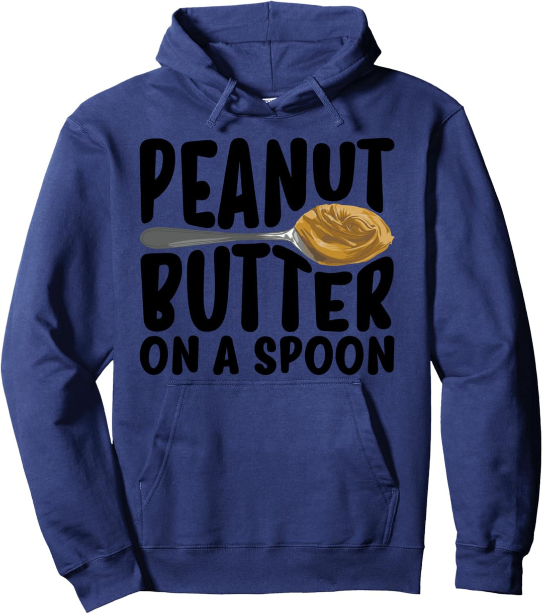 Funny Peanut Butter Spoon Gift Food Spread Lover Men Women Pullover Hoodie