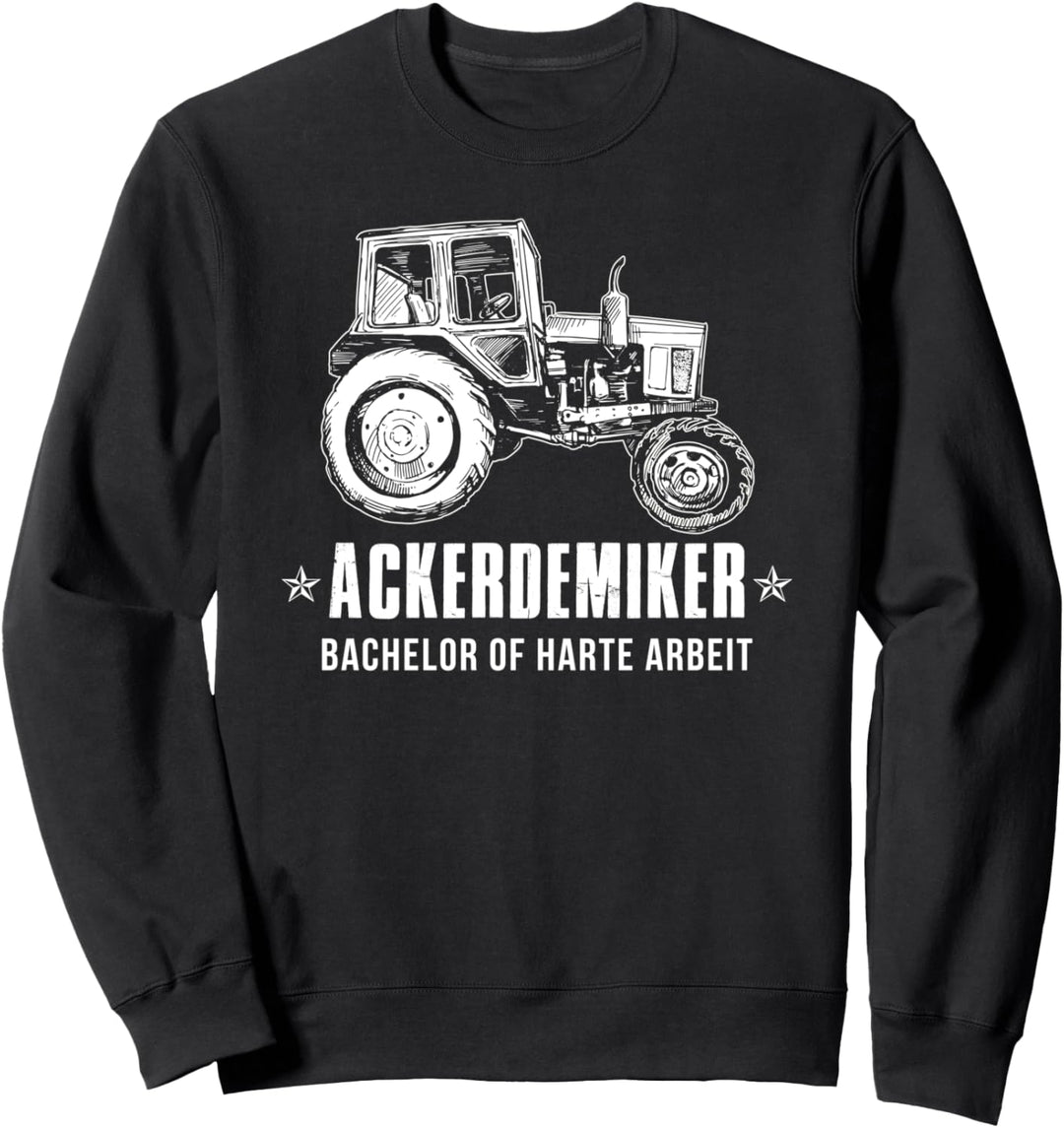 Ackerdemiker Bachelor Of Harte Arbeit Landwirt Geschenk Sweatshirt