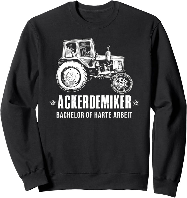 Ackerdemiker Bachelor Of Harte Arbeit Landwirt Geschenk Sweatshirt