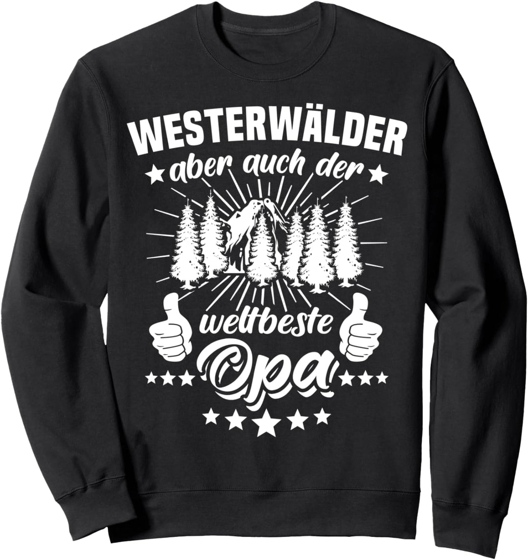 Westerwälder Opas Lustiger Spruch Pfalz Westerwaelder Sweatshirt