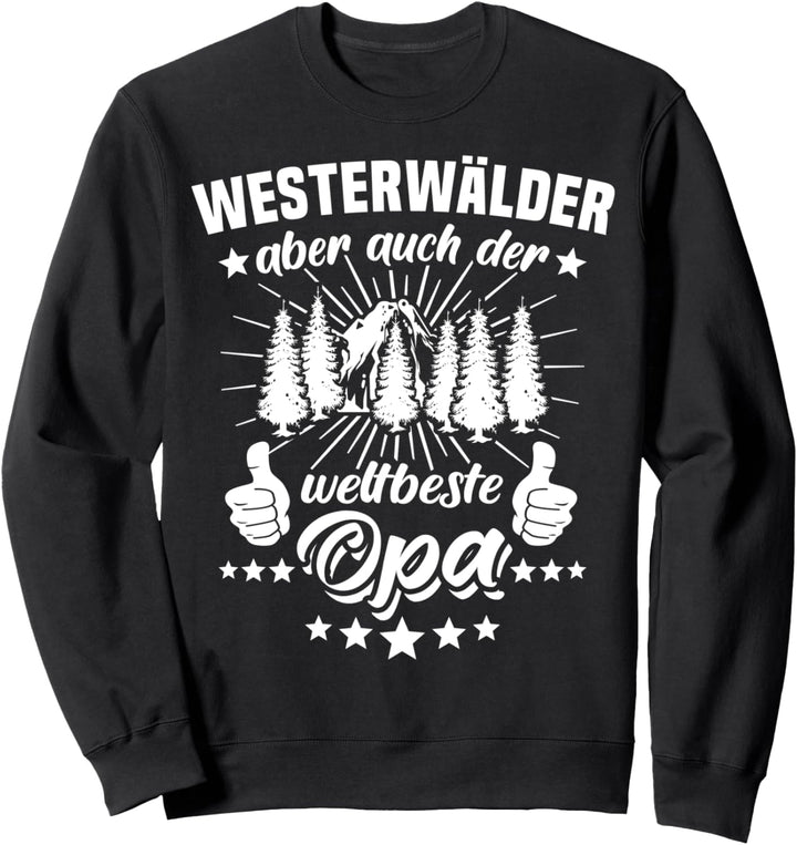 Westerwälder Opas Lustiger Spruch Pfalz Westerwaelder Sweatshirt
