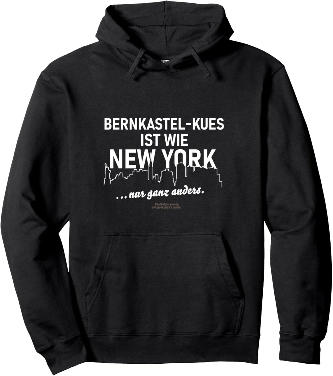 Bernkastel-Kues ist wie New York Spruch zu Bernkastel-Kues Pullover Hoodie