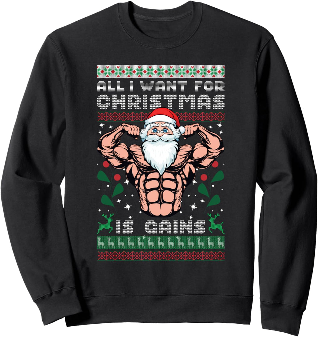 All I Want For Christmas Is Gains Sweatshirt