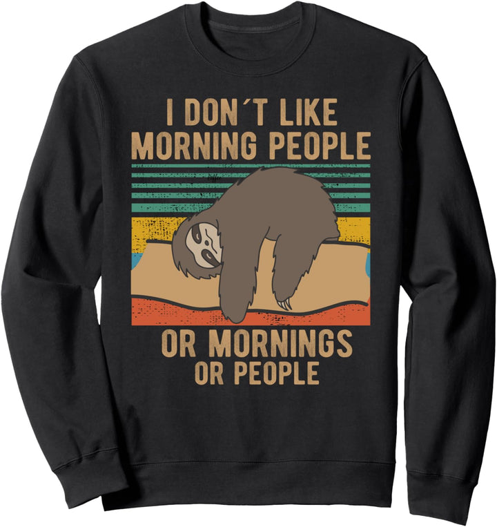 I Hate Morning People And Mornings And People Sloth Kaffee Sweatshirt
