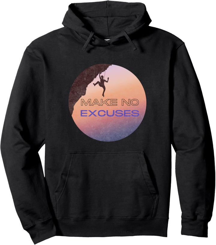 Machen Sie keine Ausreden Rock Klettern Geschenk Pullover Hoodie