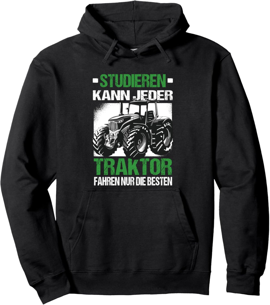 Studieren Kann Jeder Traktor Fahren Nur Die Besten Landwirt Pullover Hoodie