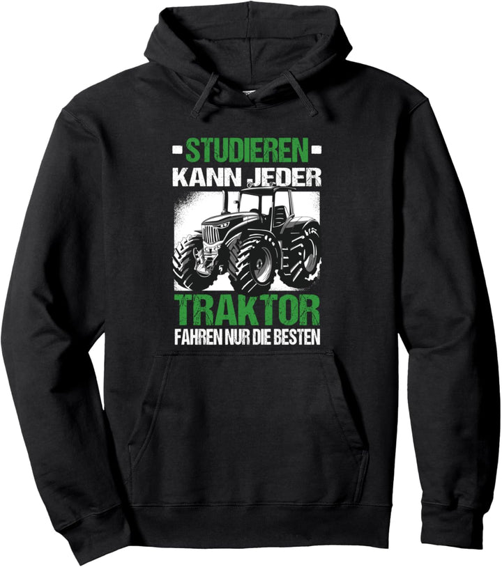 Studieren Kann Jeder Traktor Fahren Nur Die Besten Landwirt Pullover Hoodie