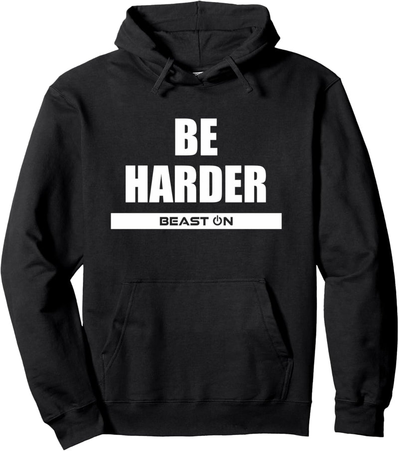 Be Harder Gym Fitness Motivation Bodybuilding Gains Gainz Pullover Hoodie