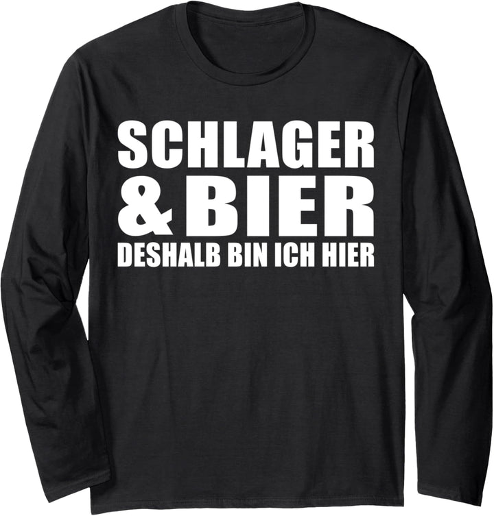 Schlager und Bier deshalb bin ich hier Design Langarmshirt
