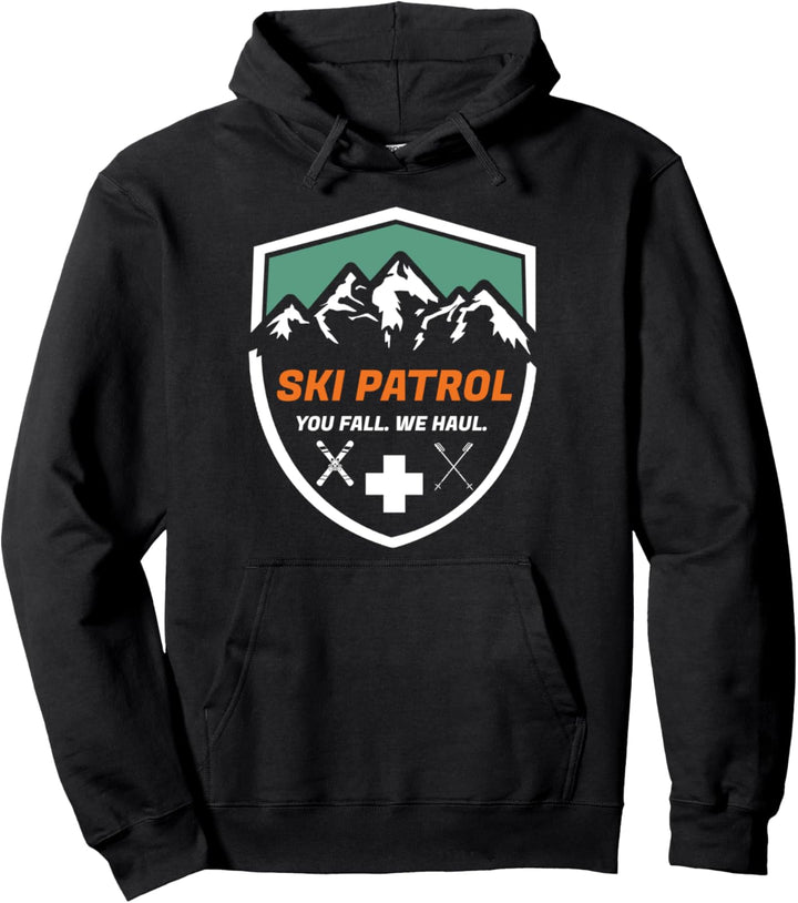 Ski Patrol You Fall We Haul Skifahrerhilfe Skibekleidung Pullover Hoodie