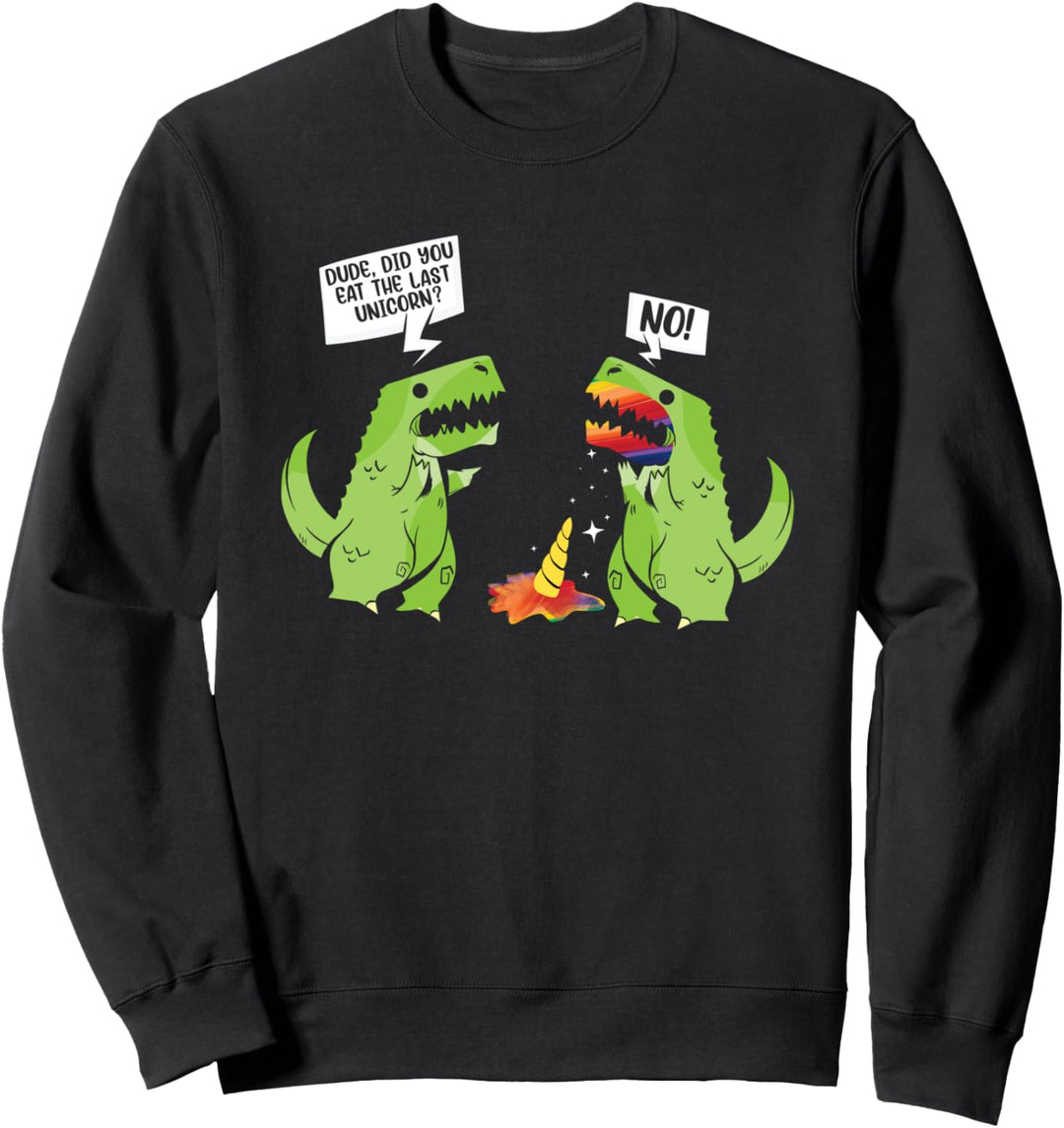 Alter, hast du das letzte lustige Einhorn gegessen? Nerdy Sweatshirt