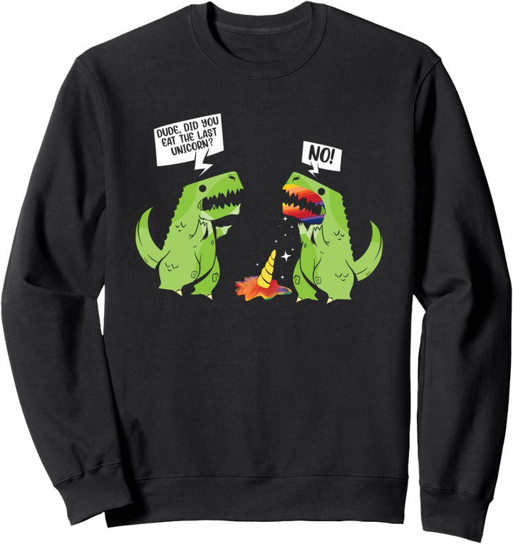 Alter, hast du das letzte lustige Einhorn gegessen? Nerdy Sweatshirt