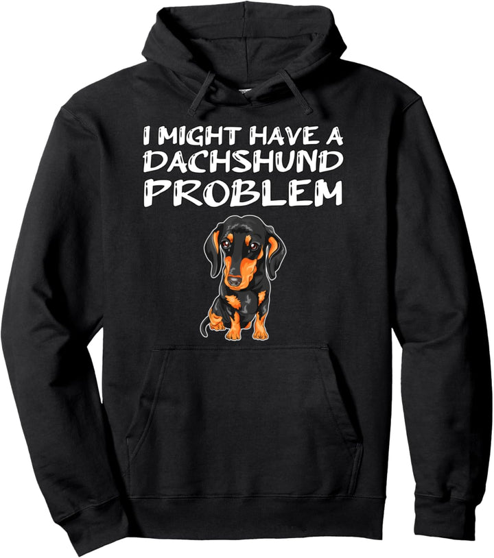 Ich habe vielleicht ein Dackel Problem Geschenk Dackel Pullover Hoodie