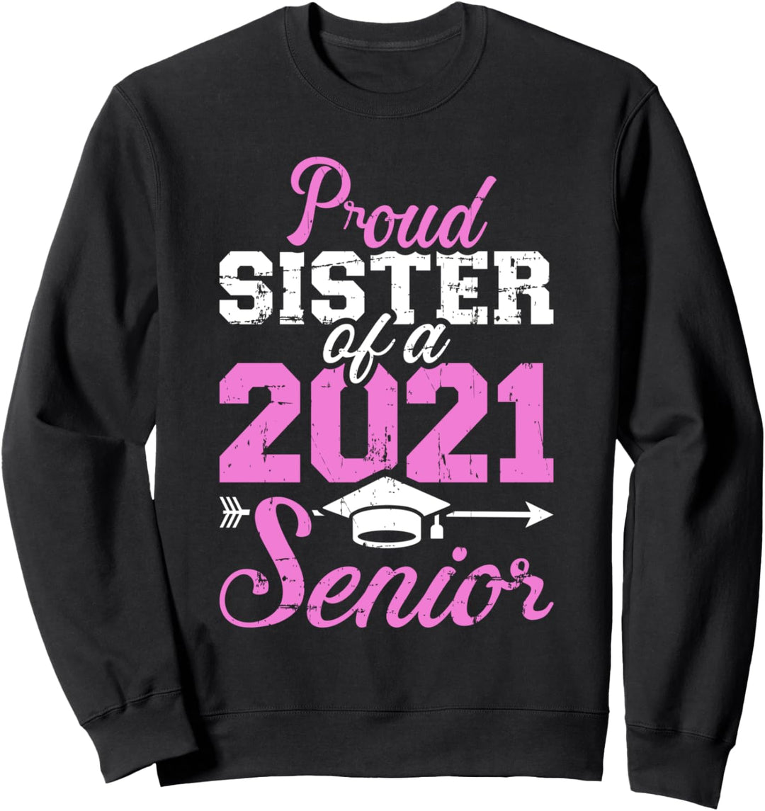 Class of 2021 Abitur Abschluss Bachelor Master Schwester Sweatshirt