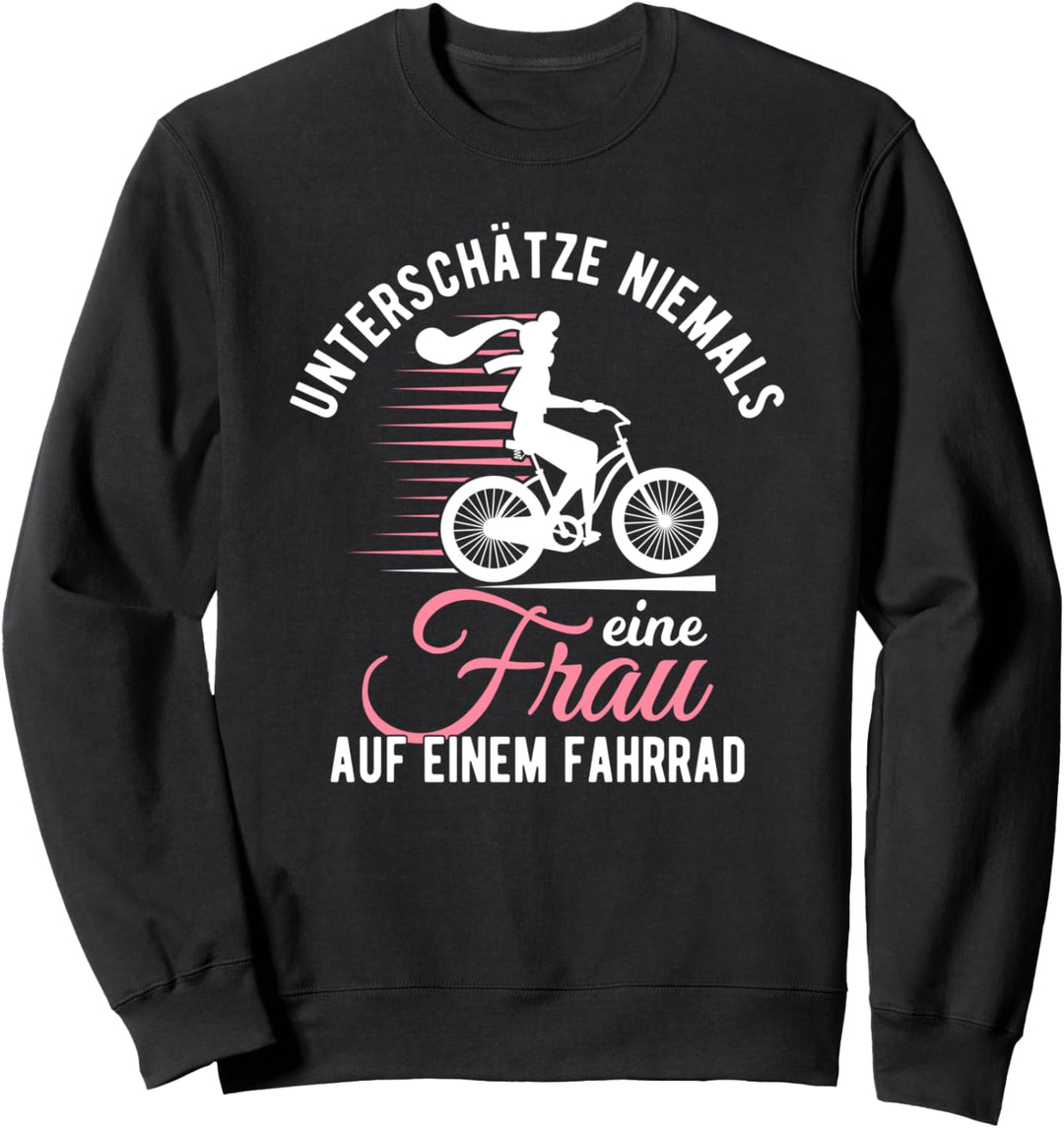 Unterschätze Niemals Eine Frau Auf Einem Fahrrad Radfahrer Sweatshirt