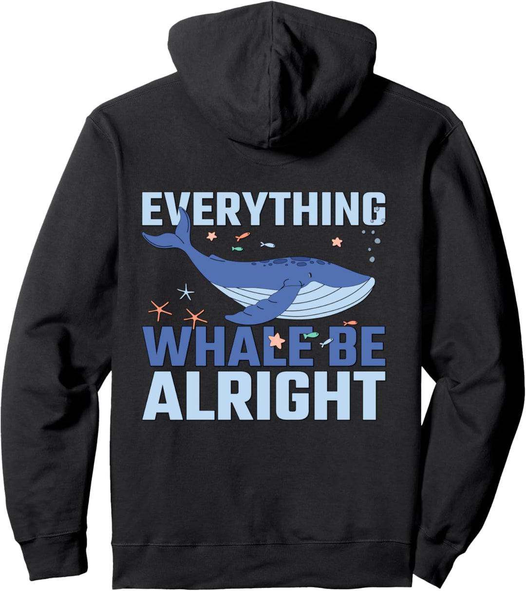 Everything Whale Be Alright Wale Blauwal Buckelwal Ozean Wal Pullover Hoodie
