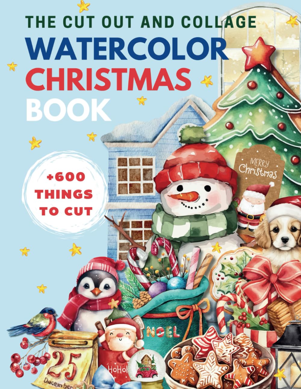 The Cut Out and Collage Watercolor Christmas Book: High Quality Christmas Collection +600 Things to