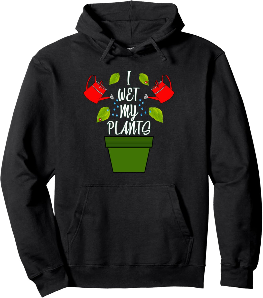 Ich befeuchte meine Pflanzen Bewässerungspflanze Garten Pullover Hoodie