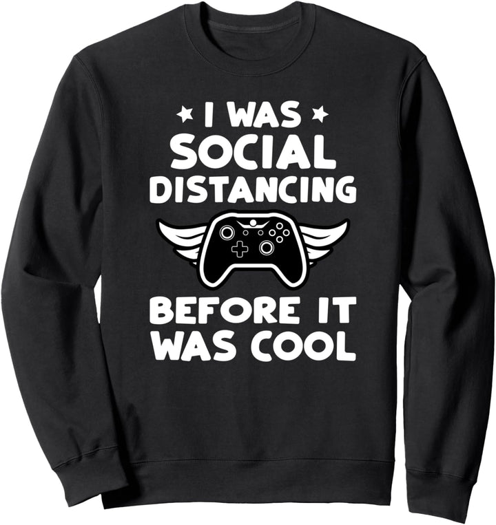 Ich war sozial distanziert, bevor es cool war Sweatshirt