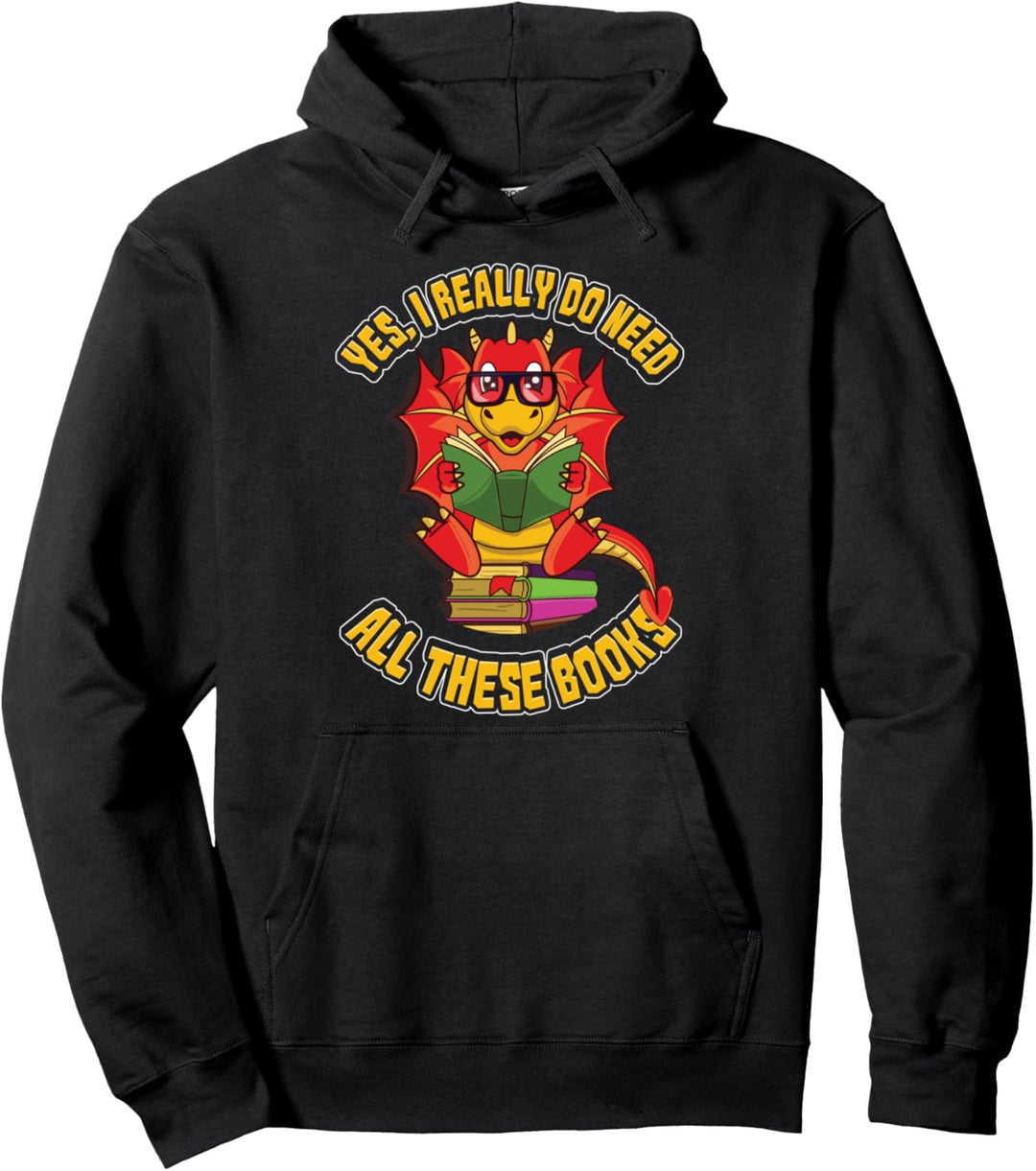 Buch Dragon Yes I Really Do Need All These Books Reading Pullover Hoodie