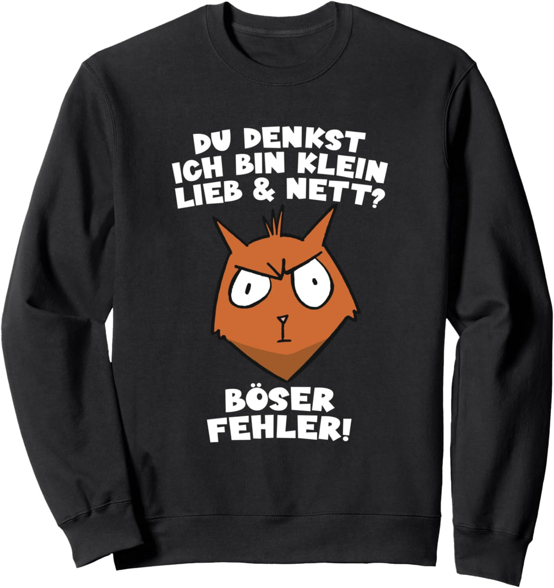 Du denkst Ich bin klein lieb und nett? Katze arbeiten süss Sweatshirt