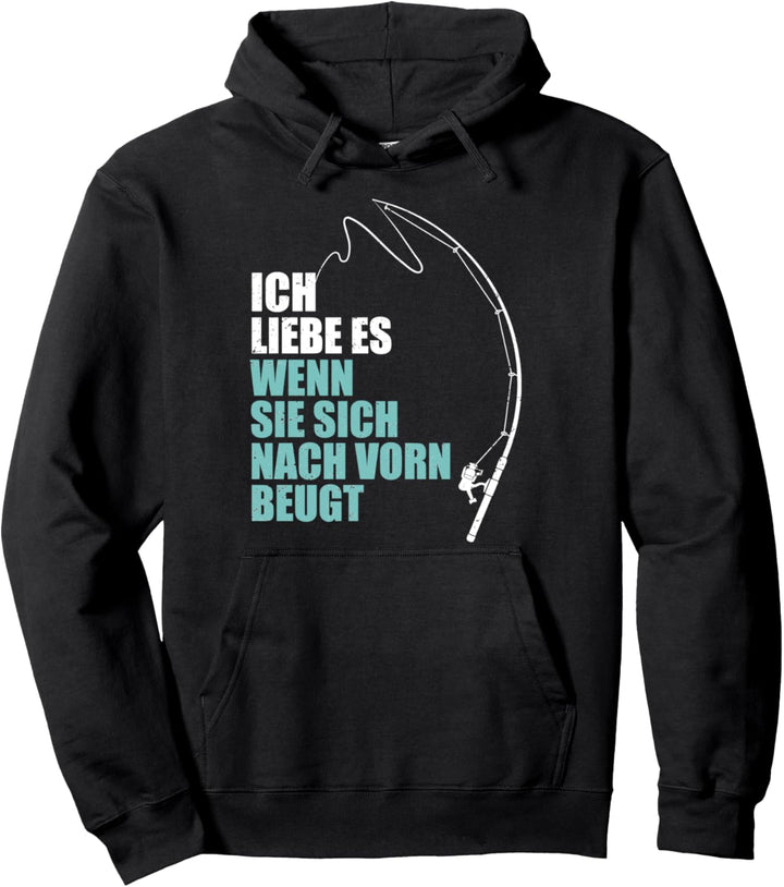 Ich Liebe Es Wenn Sie Sich Nach Vorne Beugt Angler Pullover Hoodie