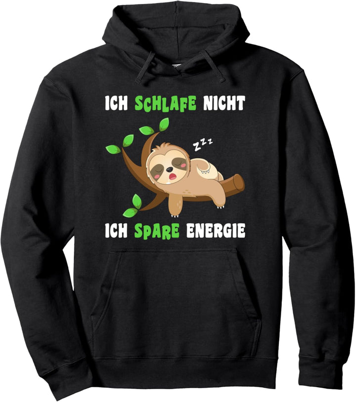 Schlafe nicht Spare Energie Schlafshirt Lustiges Faultier Pullover Hoodie
