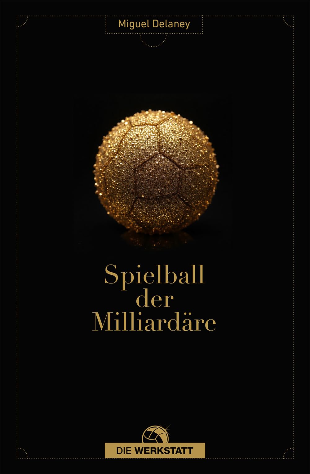 Spielball der Milliardäre: Eine investigative Recherche im Machtzentrum des Fussballs, Taschenbuch