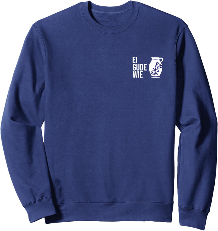 Apfelwein Bembel Geschenke Dialekt Hessen Äppler Ei Gude Wie Sweatshirt