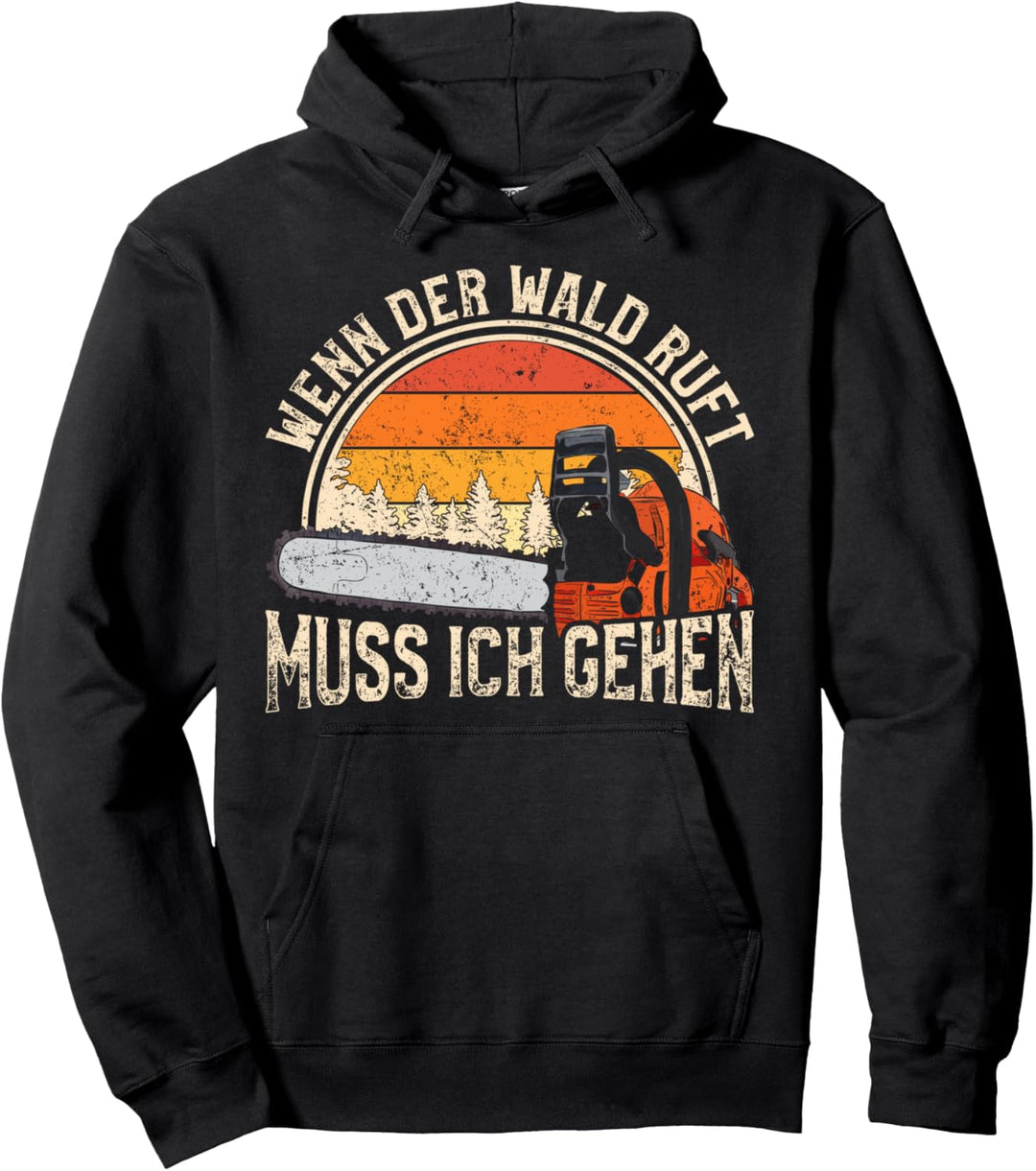 Wenn der Wald ruft muss ich gehen Förster Pullover Hoodie
