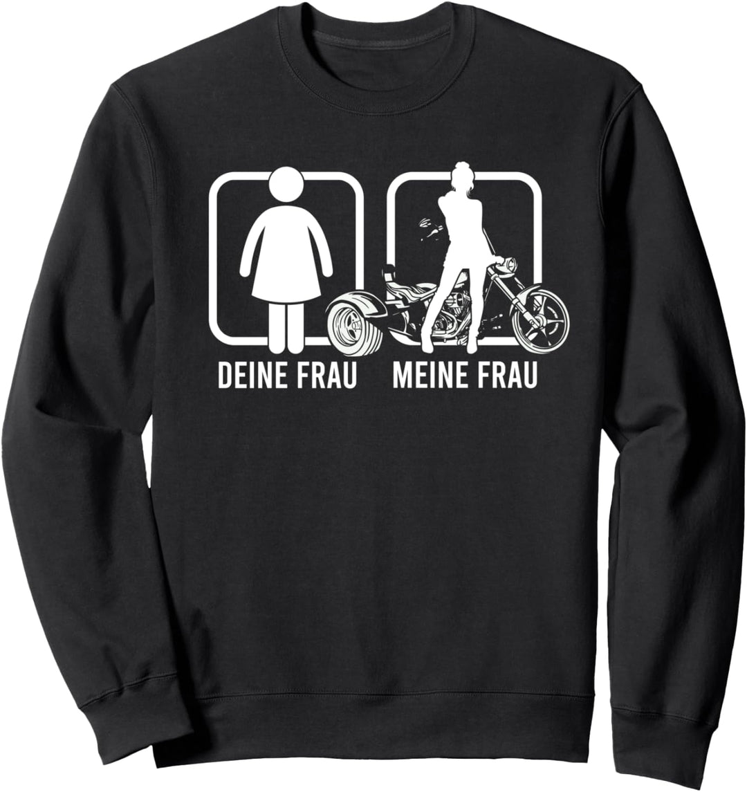 Deine Frau Meine Frau Trikes Motorrad Dreirad Biker Trike Sweatshirt