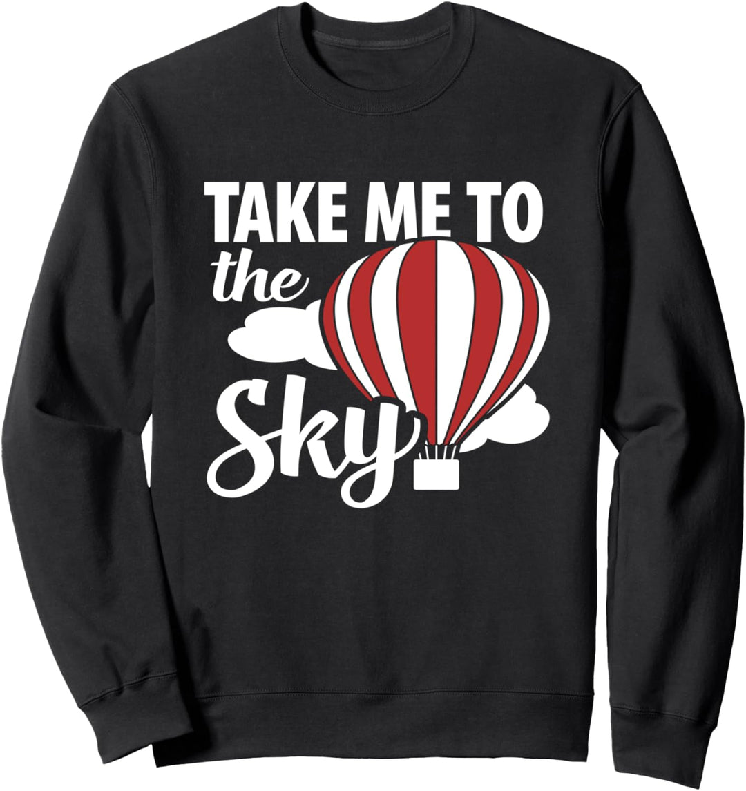 Ballon - Geschenk Heissluftballon Ballonfahrt Spruch Sweatshirt