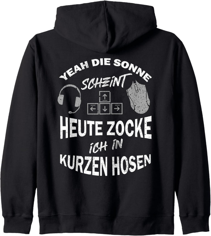 Yeah Die Sonne Scheint Ich Zocke In Kurzen Hosen Zocker Kapuzenjacke