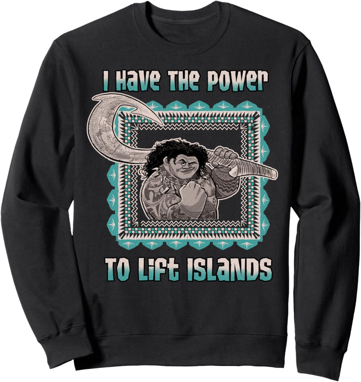 Disney Moana Maui I Have The Power To Life Islands Portrait Sweatshirt