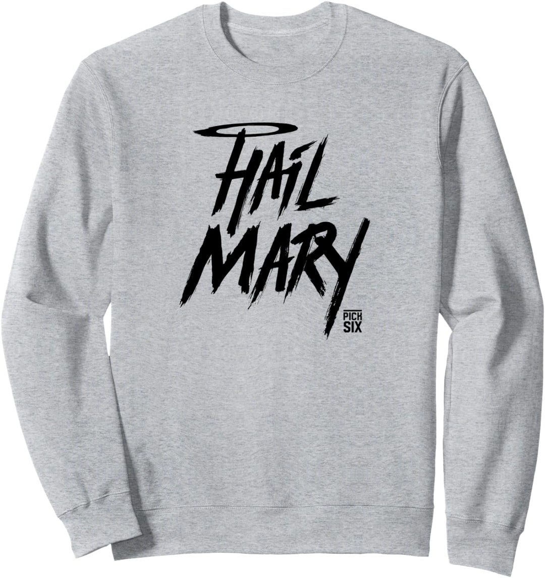 Pick Six Hail Mary Sweatshirt