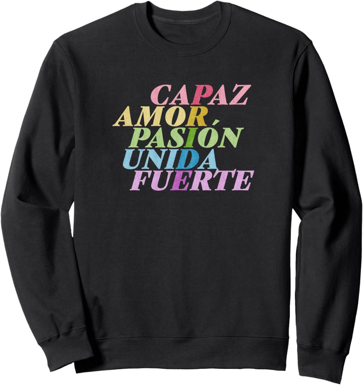 Capaz, Amor, Pasion, Unida, Fuerte, Pride Sweatshirt