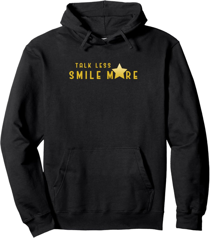 Talk Less Smile More Zitat T-Shirt Pullover Hoodie