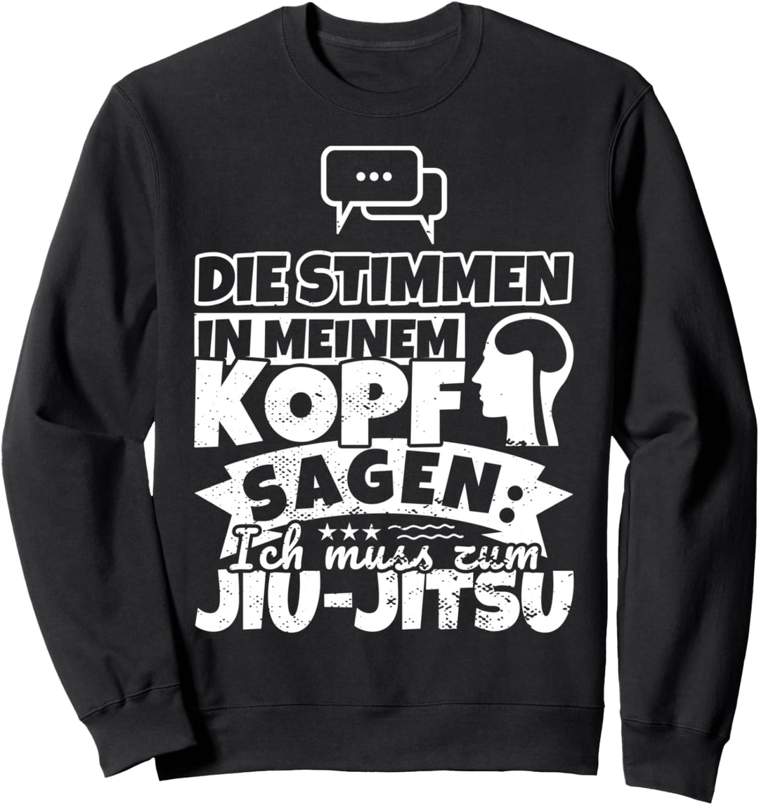 Jiu-Jitsu witzig – Die Stimmen in meinem Kopf sagen Sweatshirt