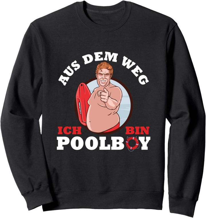 Aus Dem Weg Ich Bin Poolboy - Pool Junge Pool Boy Sweatshirt
