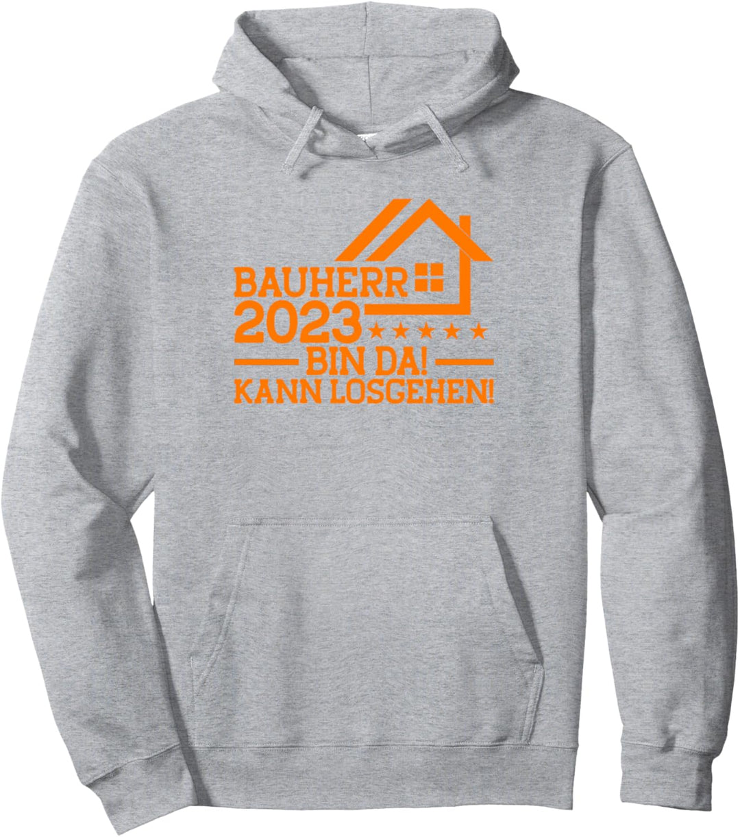 Bauherren Hausbau Kann Losgehen Baubeginn Bauherr 2023 Pullover Hoodie