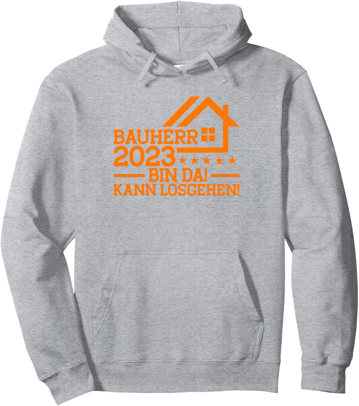 Bauherren Hausbau Kann Losgehen Baubeginn Bauherr 2023 Pullover Hoodie