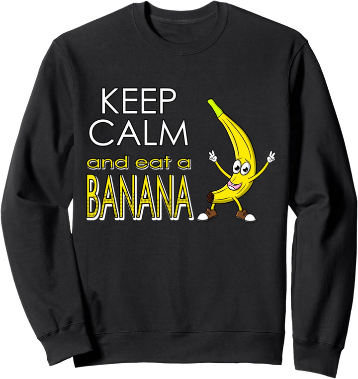 Keep calm and eat a banana - Banane Sweatshirt