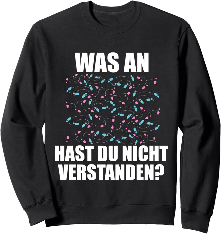 Was Hast Du Nicht Verstanden | Tanzen Tänzer Tanzschritte Sweatshirt