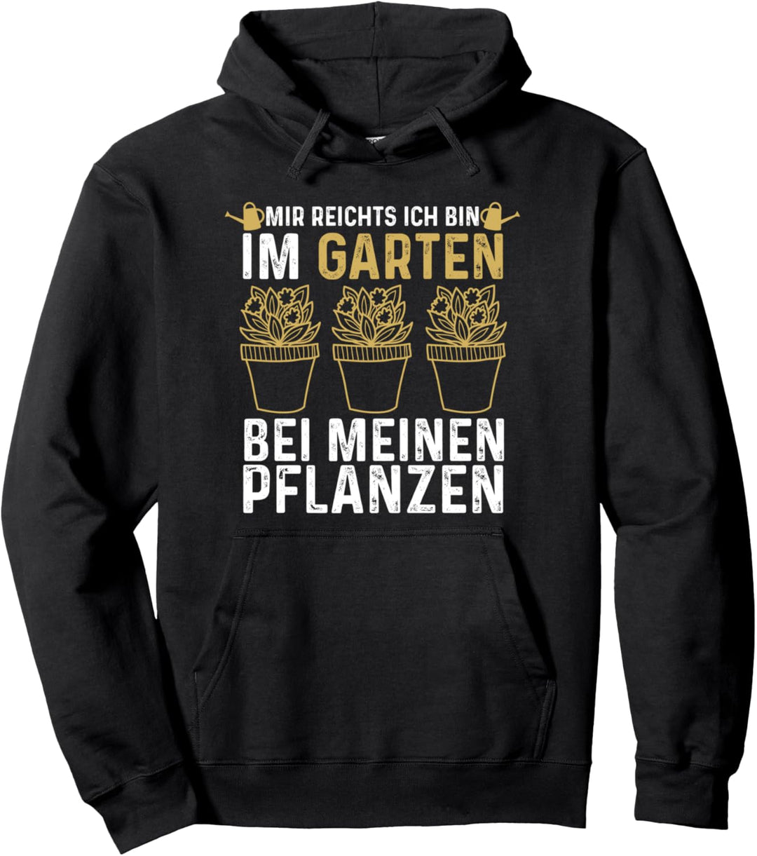Lustiges Hobbygärtner oder Gärtnerin Spruch für Gartenarbeit Pullover Hoodie