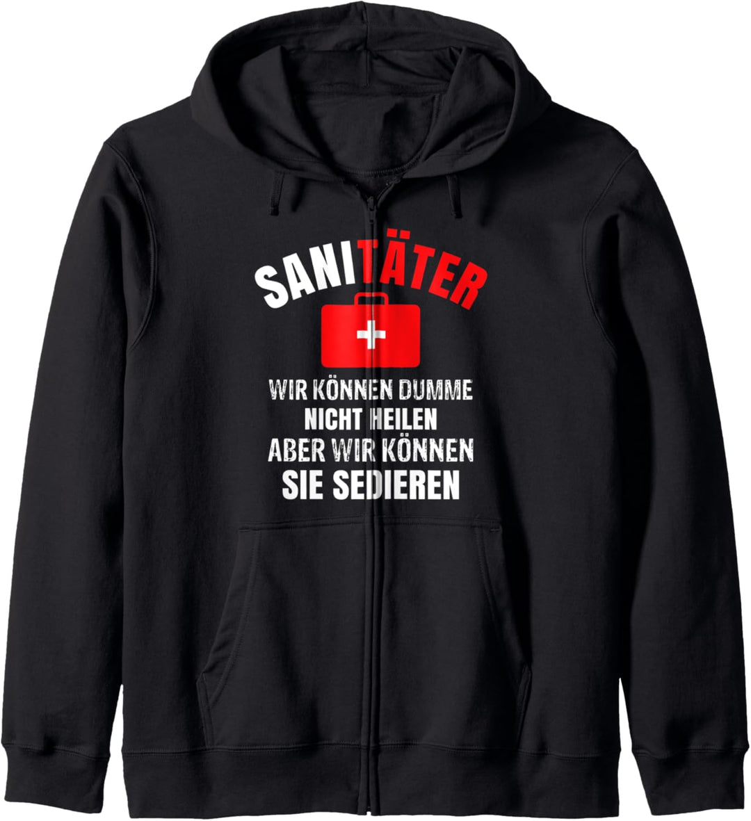Sanitäter Wir Können Dumme Nicht Heilen Aber Sedieren Lustig Kapuzenjacke